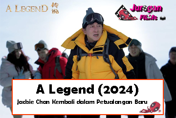 A Legend (2024): Jackie Chan Kembali dalam Petualangan Baru