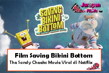 Film Saving Bikini Bottom: The Sandy Cheeks Movie Viral di Netflix