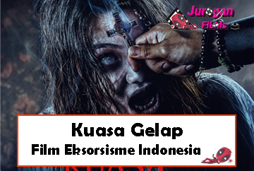 Kuasa Gelap: Film Eksorsisme Indonesia Tayang 3 Oktober 2024
