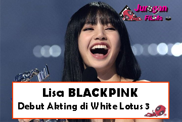 Lisa BLACKPINK Bahas Perjalanan Debut Akting di White Lotus 3