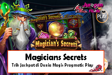 Magicians Secrets: Trik Jackpot di Dunia Magis Pragmatic Play