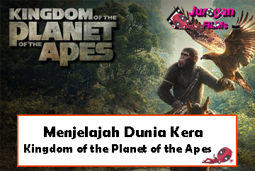 Menjelajah Dunia Kera: Kingdom of the Planet of the Apes