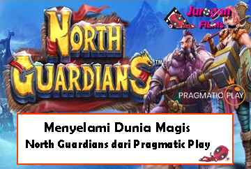 Menyelami Dunia Magis North Guardians dari Pragmatic Play