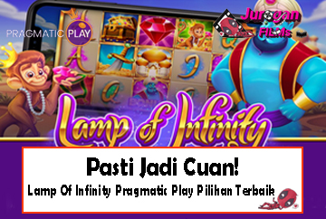 Pasti Jadi Cuan! Lamp Of Infinity Pragmatic Play Pilihan Terbaik