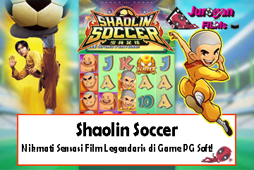 Shaolin Soccer: Nikmati Sensasi Film Legendaris di Game PG Soft!