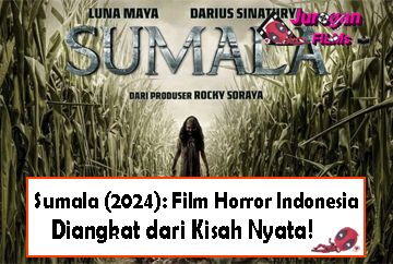 Sumala (2024): Film Horror Indonesia, Diangkat dari Kisah Nyata!