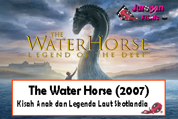 The Water Horse (2007): Kisah Anak dan Legenda Laut Skotlandia