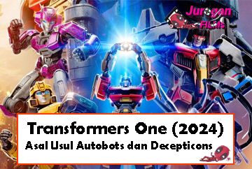 Transformers One (2024): Asal Usul Autobots dan Decepticons