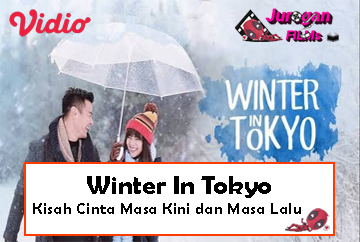 Winter In Tokyo: Kisah Cinta Masa Kini dan Masa Lalu di Vidio