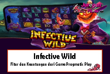Infective Wild: Fitur dan Keuntungan dari Game Pragmatic Play