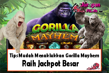 Tips Mudah Menaklukkan Gorilla Mayhem: Raih Jackpot Besar